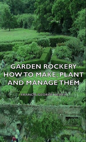 Garden Rockery - How to Make, Plant and Manage Them