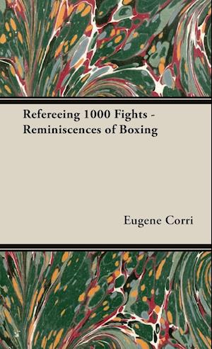 Refereeing 1000 Fights - Reminiscences of Boxing