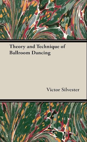 Theory and Technique of Ballroom Dancing