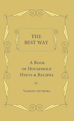 The Best Way - A Book Of Household Hints & Recipes