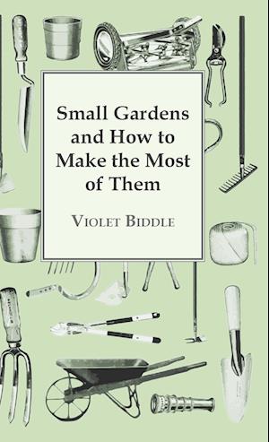 Small Gardens And How To Make The Most Of Them