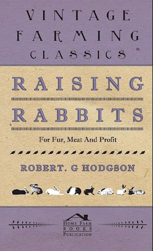 Raising Rabbits For Fur, Meat and Profit