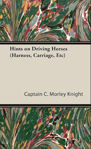 Hints on Driving Horses (Harness, Carriage, Etc)