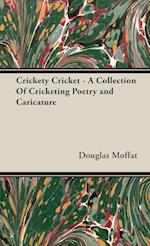 Crickety Cricket - A Collection Of Cricketing Poetry and Caricature