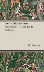 Lives of the Brothers Humboldt - Alexander & William