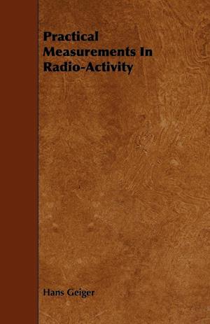 Practical Measurements In Radio-Activity