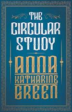 The Circular Study;Amelia Butterworth - Volume 3