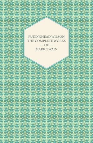 Pudd'nhead Wilson -The Complete Works of Mark Twain