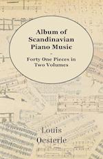 Album of Scandinavian Piano Music - Forty One Pieces in Two Volumes