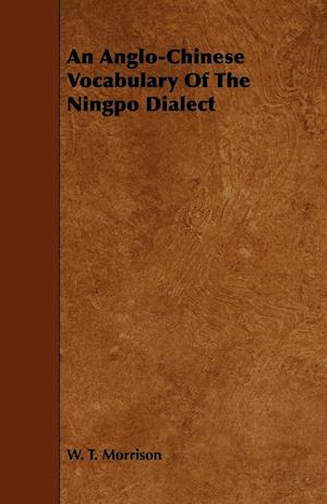 An Anglo-Chinese Vocabulary Of The Ningpo Dialect