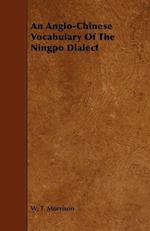 An Anglo-Chinese Vocabulary Of The Ningpo Dialect