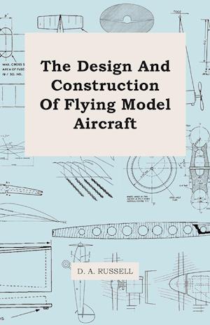 The Design and Construction of Flying Model Aircraft