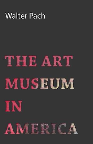 The Art Museum in America