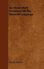 An Elementary Grammar Of The Sanscrit Language