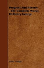 Progress And Poverty - The Complete Works Of Henry George