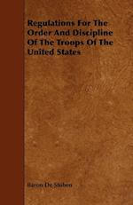 Regulations for the Order and Discipline of the Troops of the United States