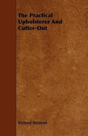 The Practical Upholsterer And Cutter-Out