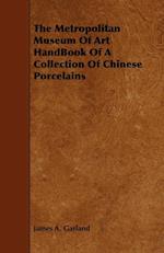 The Metropolitan Museum Of Art HandBook Of A Collection Of Chinese Porcelains