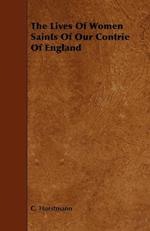 The Lives Of Women Saints Of Our Contrie Of England