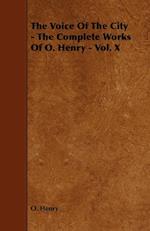 The Voice of the City - The Complete Works of O. Henry - Vol. X