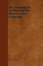 The Storming Of London And The Thames Valley Campaign