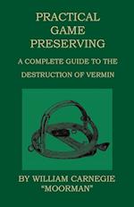 Practical Game Preserving - A Complete Guide To The Destruction Of Vermin