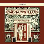 Baby's Own Aesop - Being The Fables Condensed In Rhyme With Portable Morals