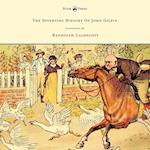 The Diverting History of John Gilpin - Showing How He Went Farther Than He Intended, and Came Home Safe Again - Illustrated by Randolph Caldecott