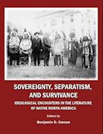 Sovereignty, Separatism, and Survivance