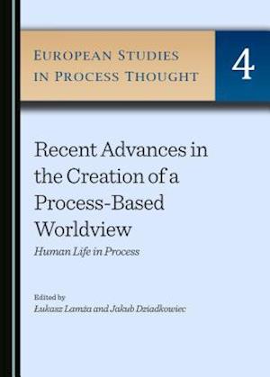 Recent Advances in the Creation of a Process-Based Worldview