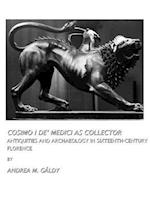 Cosimo I Deâ (Tm) Medici as Collector