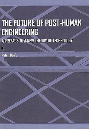 The Future of Post-Human Engineering