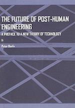 The Future of Post-Human Engineering