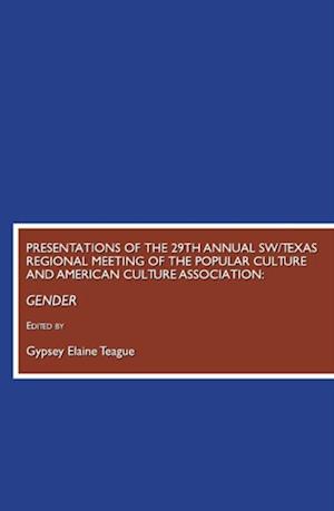 Presentations of the 29th Annual SW/Texas Regional Meeting of the Popular Culture and American Culture Association