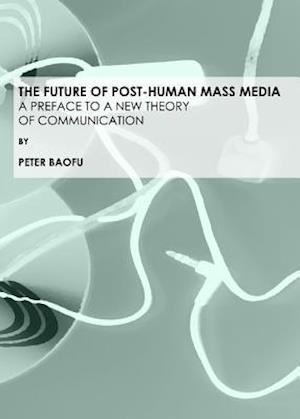 The Future of Post-Human Mass Media