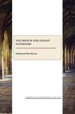 The French and Italian Note-Books