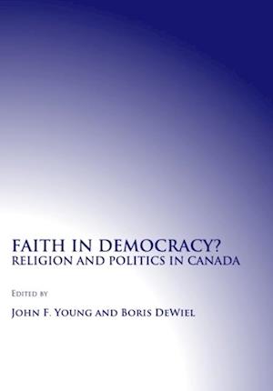 Faith in Democracy? Religion and Politics in Canada