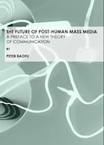 Future of Post-Human Mass Media