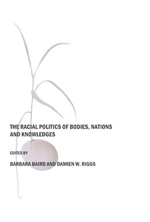 Racial Politics of Bodies, Nations and Knowledges