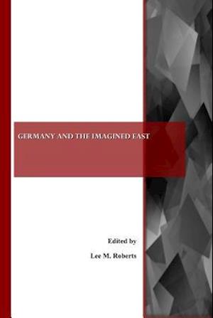 Germany and the Imagined East