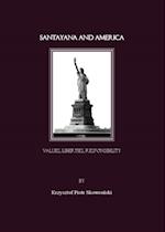 Santayana and America. Values, Liberties, Responsibility