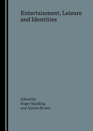 Entertainment, Leisure and Identities