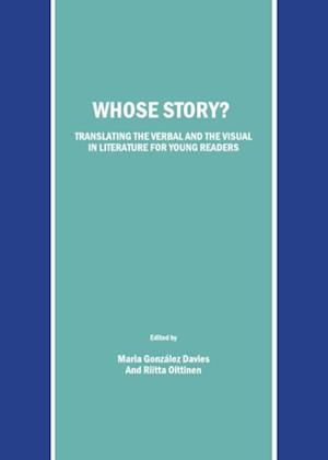 Whose Story? Translating the Verbal and the Visual in Literature for Young Readers