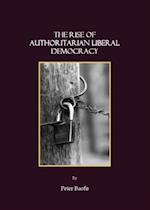 Rise of Authoritarian Liberal Democracy