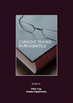 Current Trends in Pragmatics