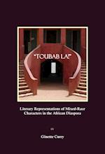 'Toubab La!' Literary Representations of Mixed-Race Characters in the African Diaspora