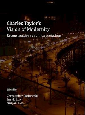 Charles Taylorâ (Tm)S Vision of Modernity