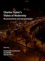 Charles Taylorâ (Tm)S Vision of Modernity