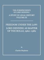 A Study in Legal History Volume III; Freedom Under the Law