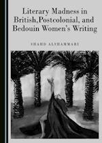 Literary Madness in British, Postcolonial, and Bedouin Women's Writing